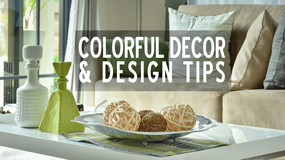 Colorful Design and Décor Tips